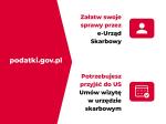 Na zdjęciu na czerwono-białym tle napis podatki.gov.pl oraz załatw swoje sprawy przez e-Urząd Skarbowy i potrzebujesz przyjść do urzędu skarbowego, umów wizytę w urzędzie skarbowym