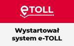 Ministerstwo Finansów (MF) i Krajowa Administracja Skarbowa (KAS) uruchomiły nowy system poboru opłat drogowych e-TOLL