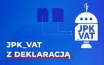 Na niebieskim tle \ prawej strony robot z napisem JPK VAT. Na dole grafiki napis JPK VAT z deklaracją. 